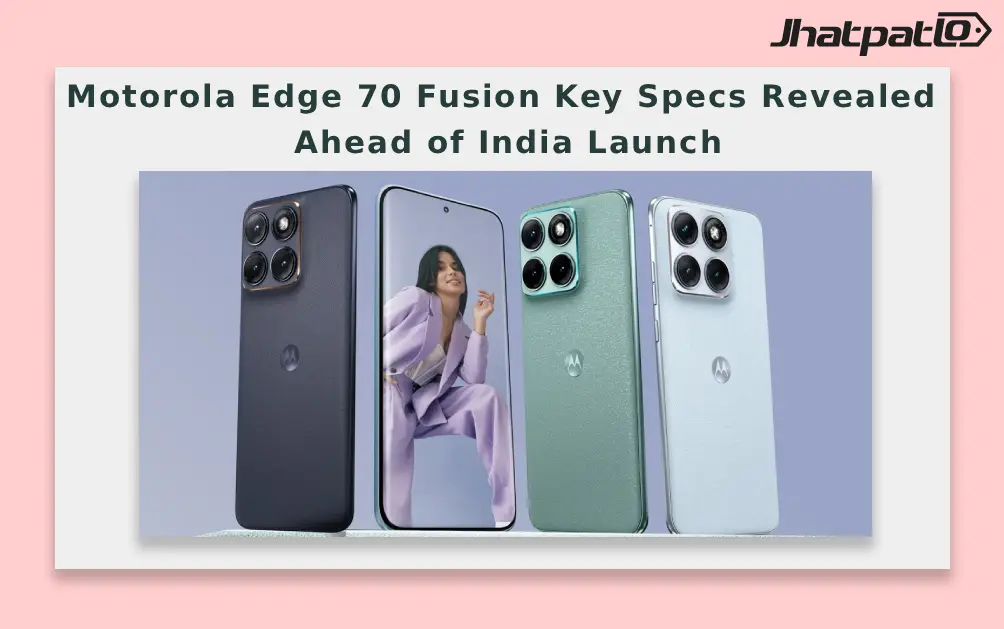 Motorola Edge 70 Fusion Key Specs Revealed Ahead of India Launch